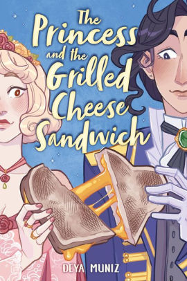 THE PRINCESS AND THE GRILLED CHEESE SANDWICH (A GRAPHIC NOVEL) - MUNIZ. DEYA